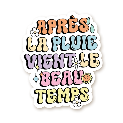 Autocollant en vinyle - Après la pluie vient le beau temps
